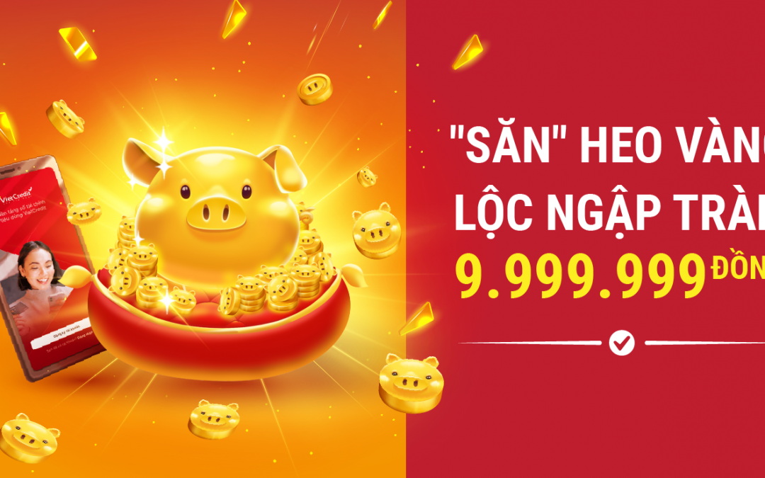 “Săn” Heo Vàng – Lộc ngập tràn