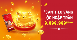 “Săn” Heo Vàng – Lộc ngập tràn